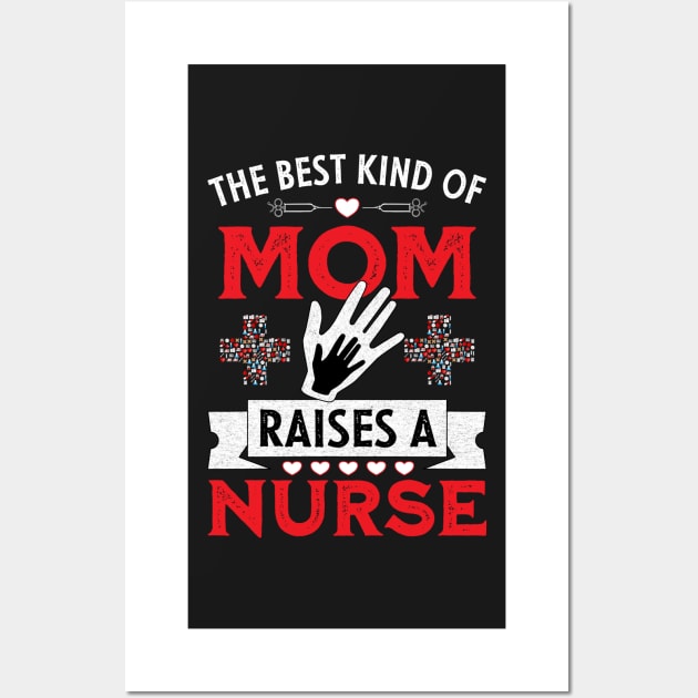 The best kind of mom raises a nurse Wall Art by PlusAdore